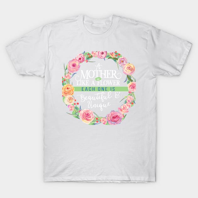 Mother Like A Flower T-Shirt by BrillianD